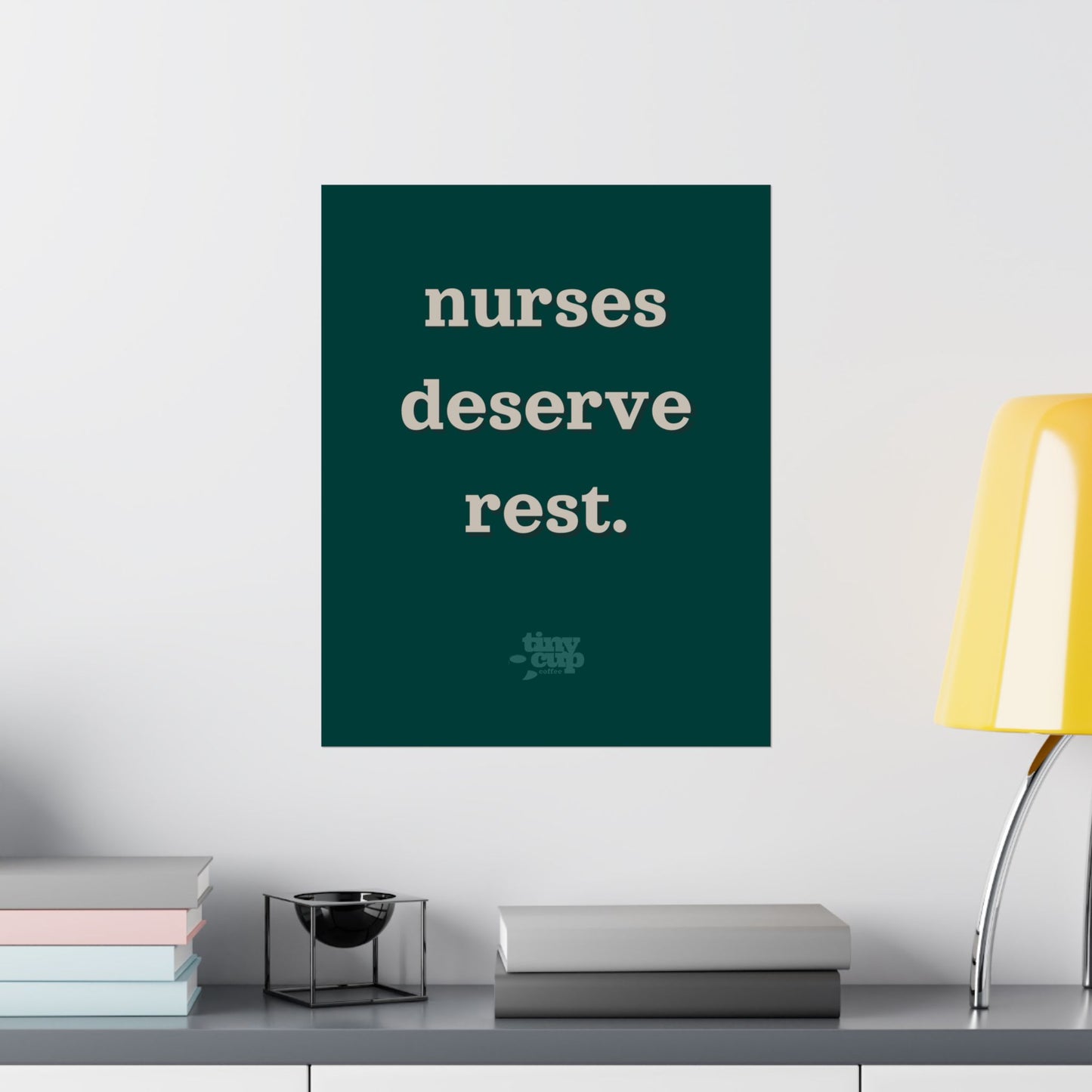 "Nurses Deserve Rest" Poster