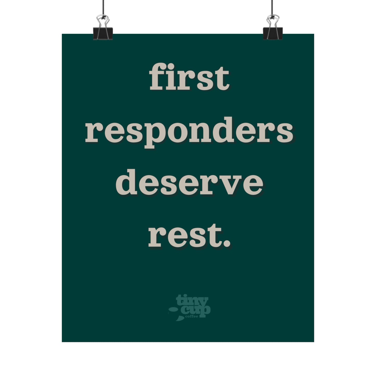 "First Responders Deserve Rest" Poster
