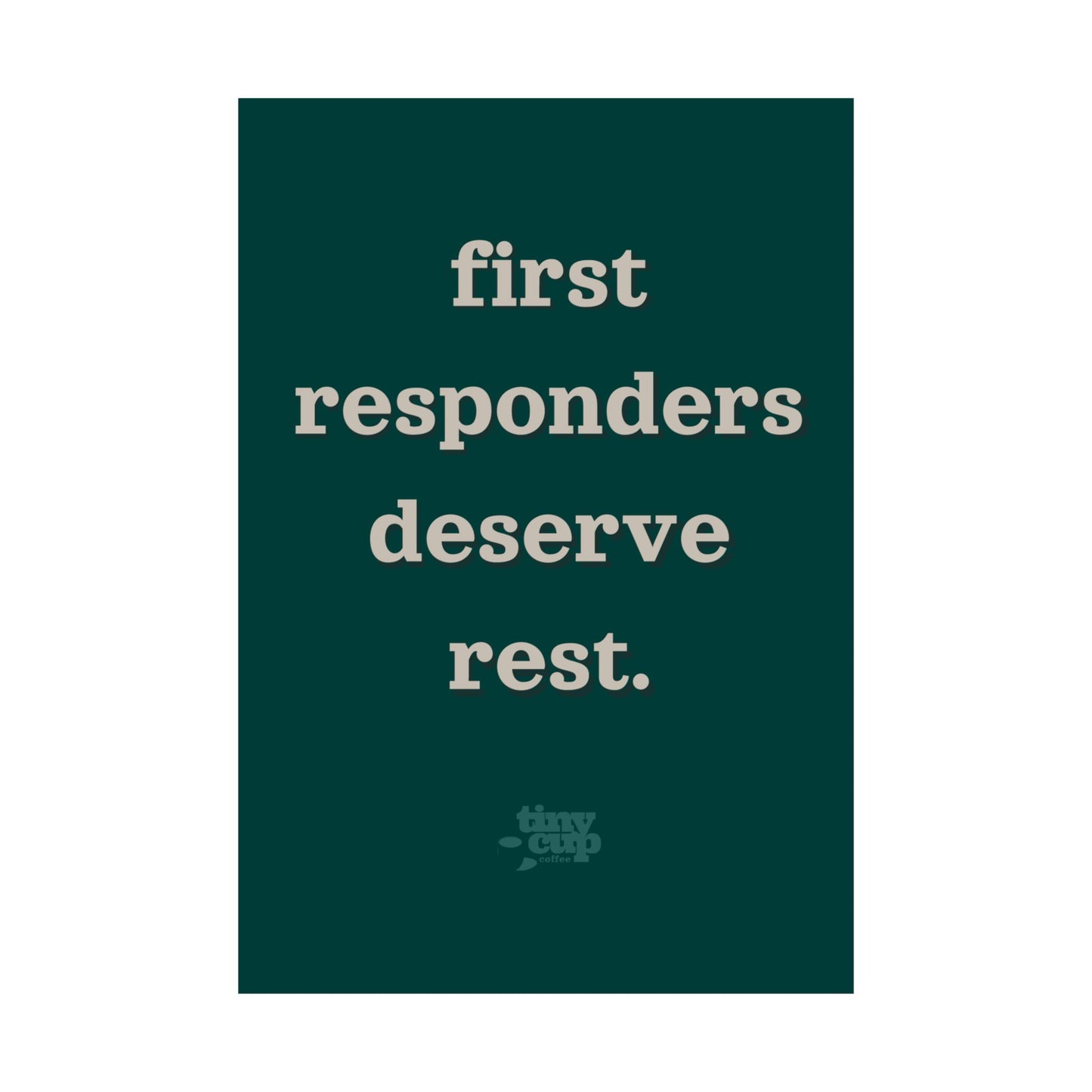 "First Responders Deserve Rest" Poster