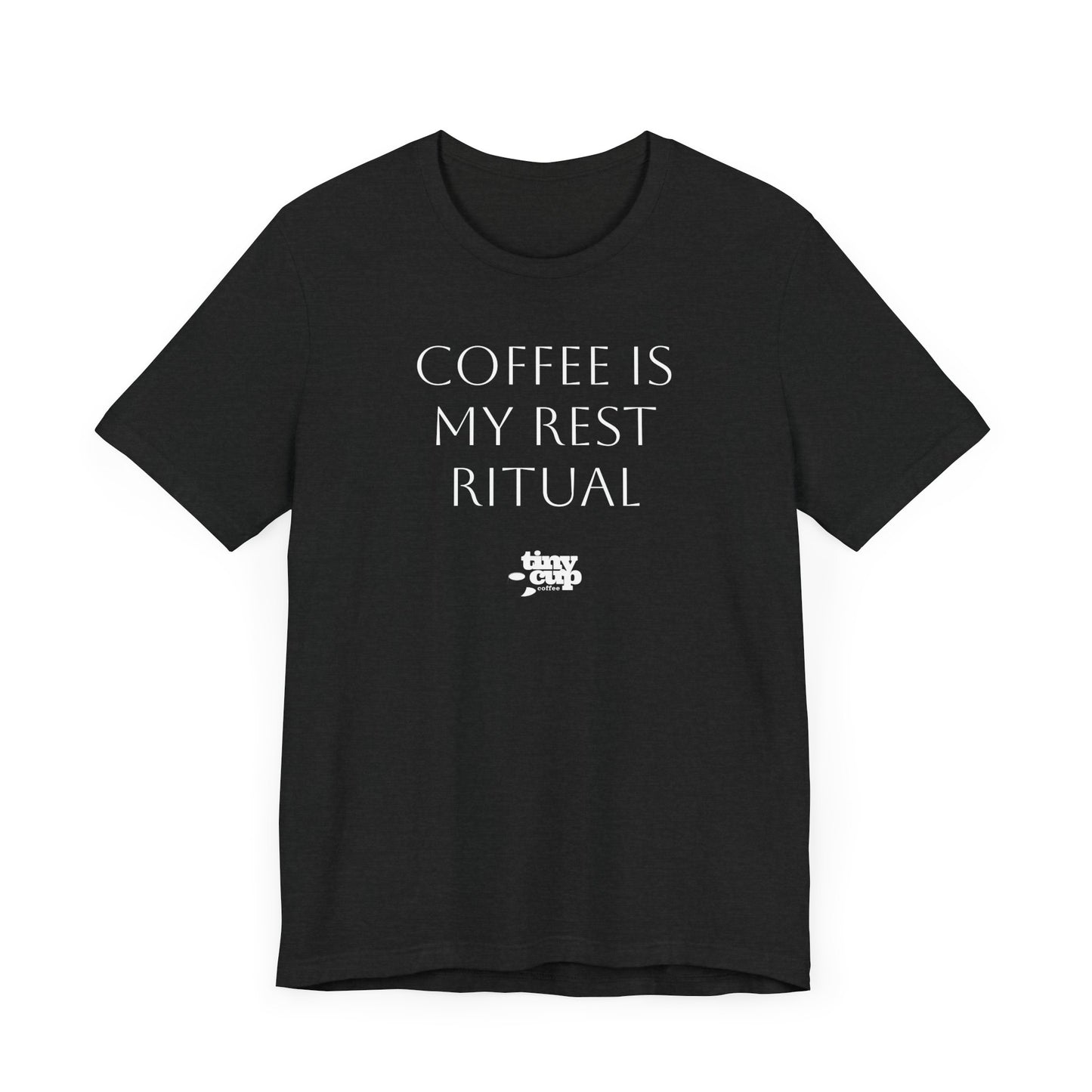 "Coffee is My Rest Ritual" Tee