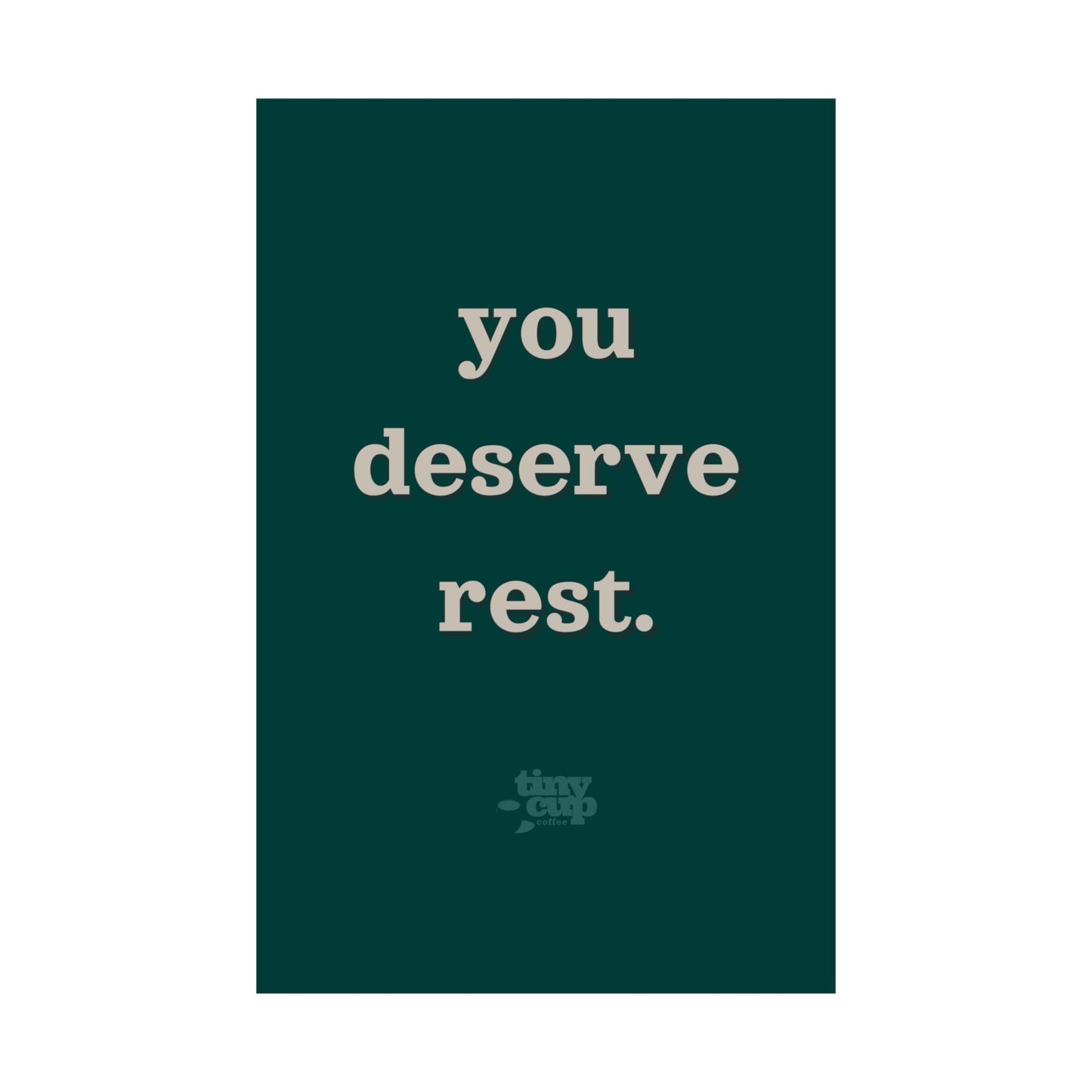 "You Deserve Rest" Poster