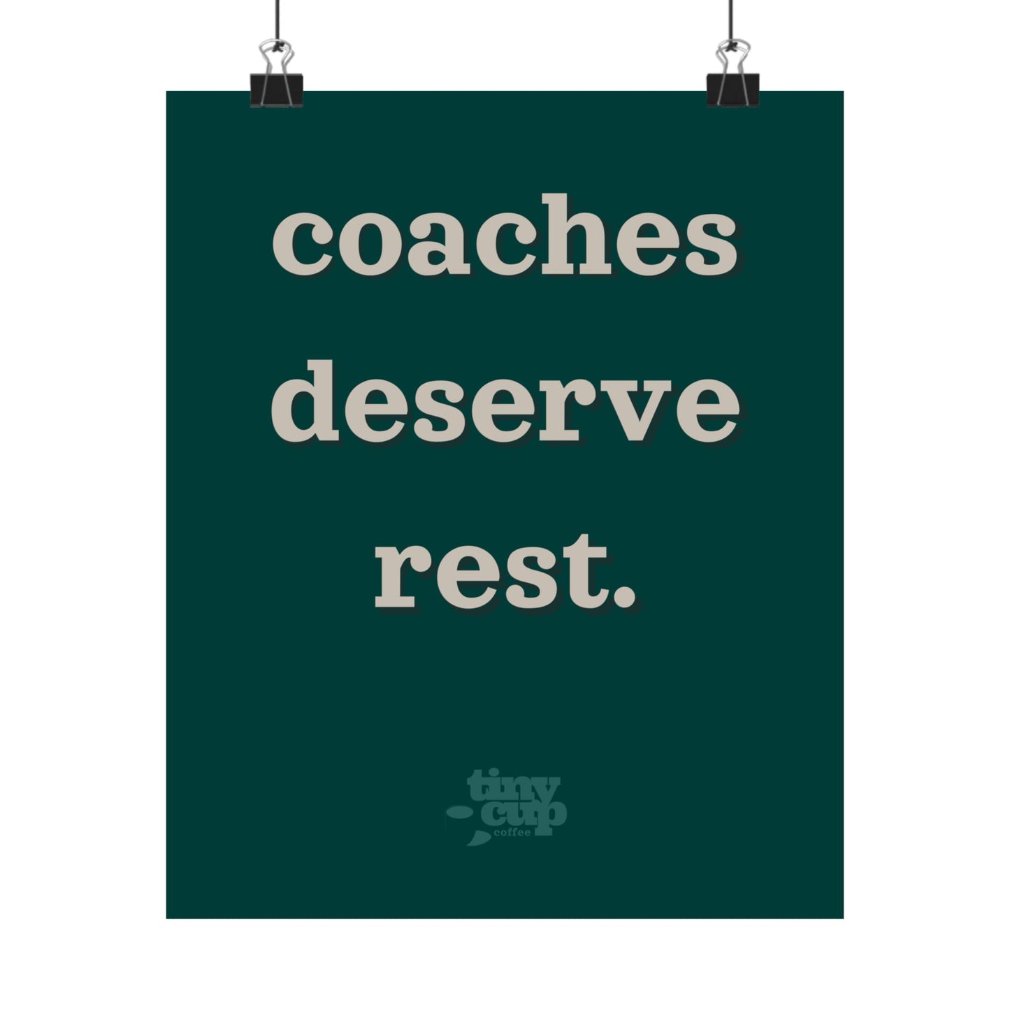 "Coaches Deserve Rest" Poster