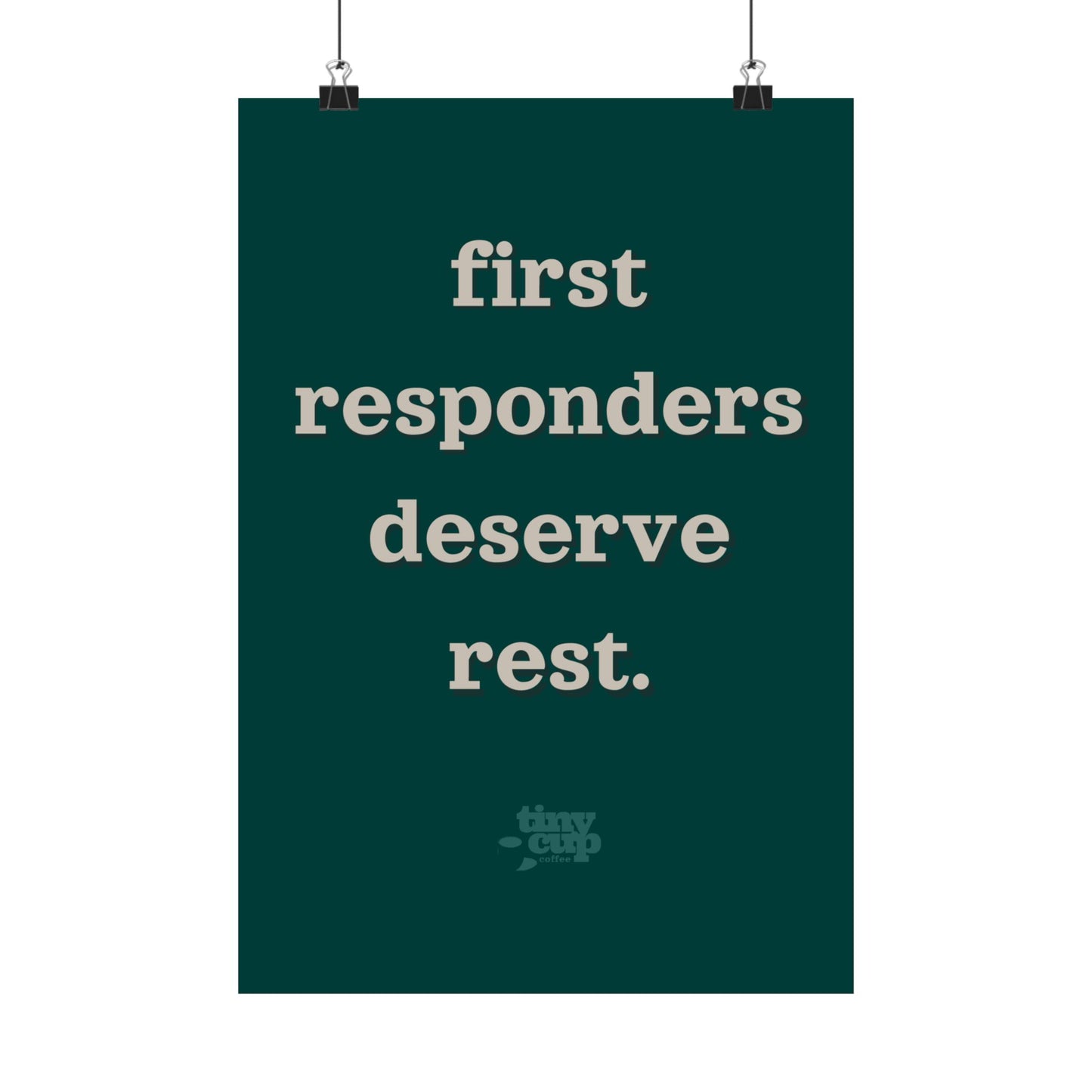 "First Responders Deserve Rest" Poster