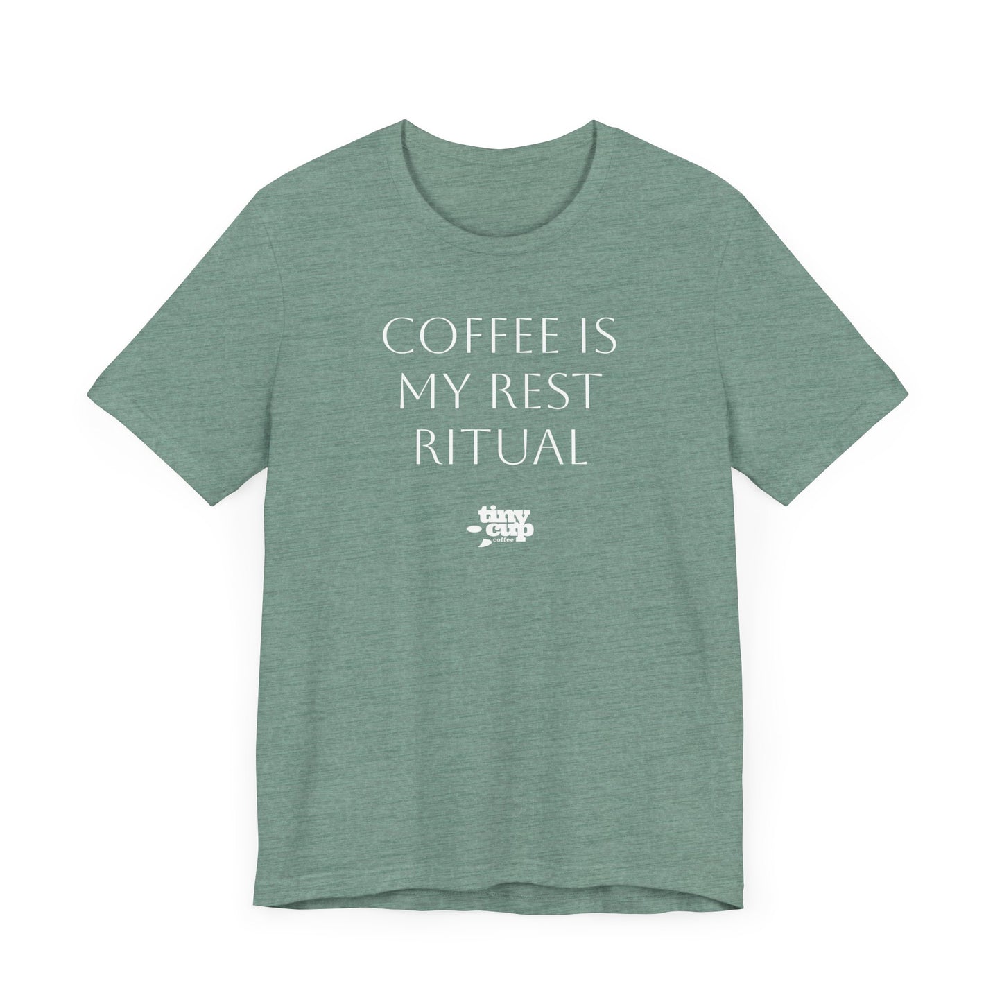 "Coffee is My Rest Ritual" Tee