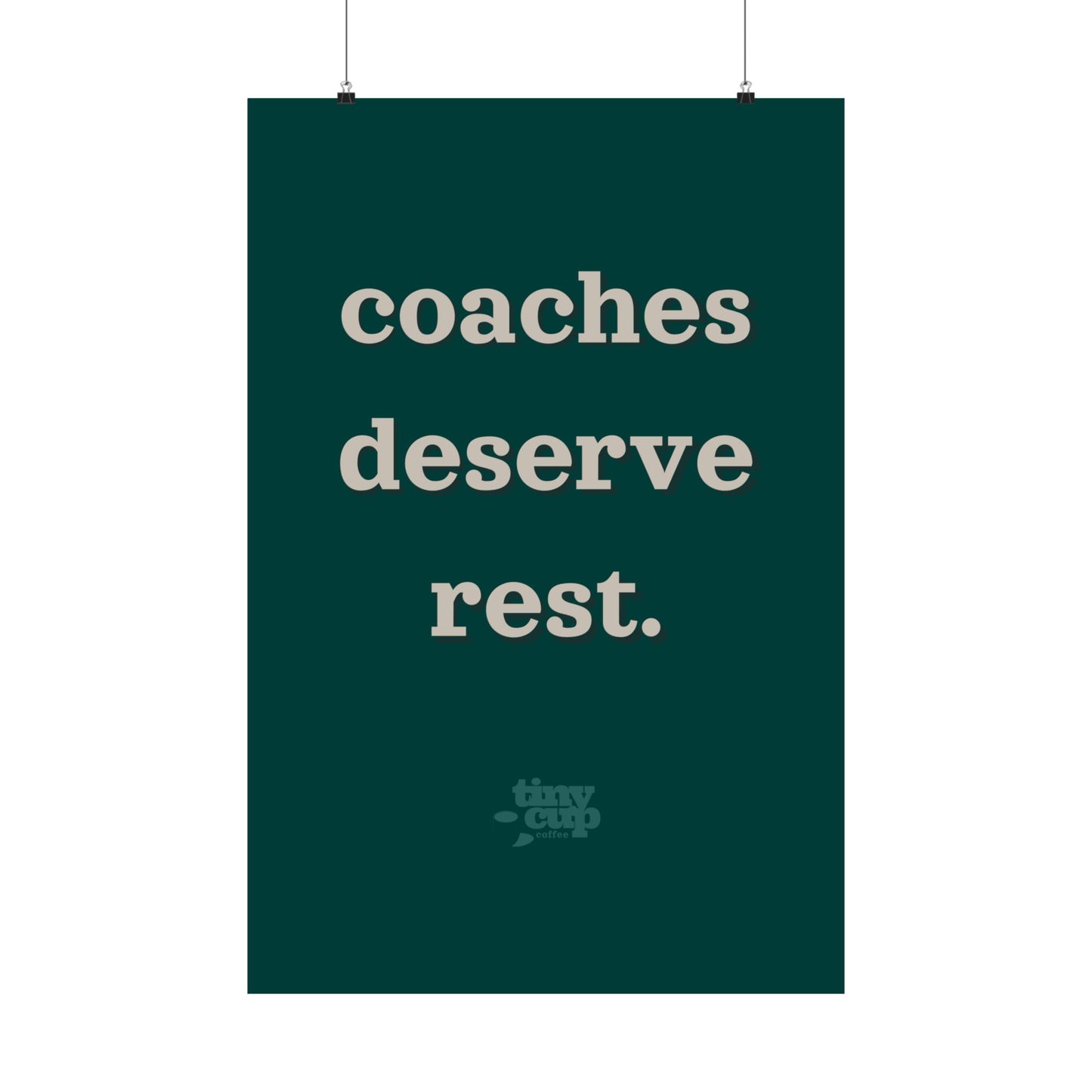 "Coaches Deserve Rest" Poster