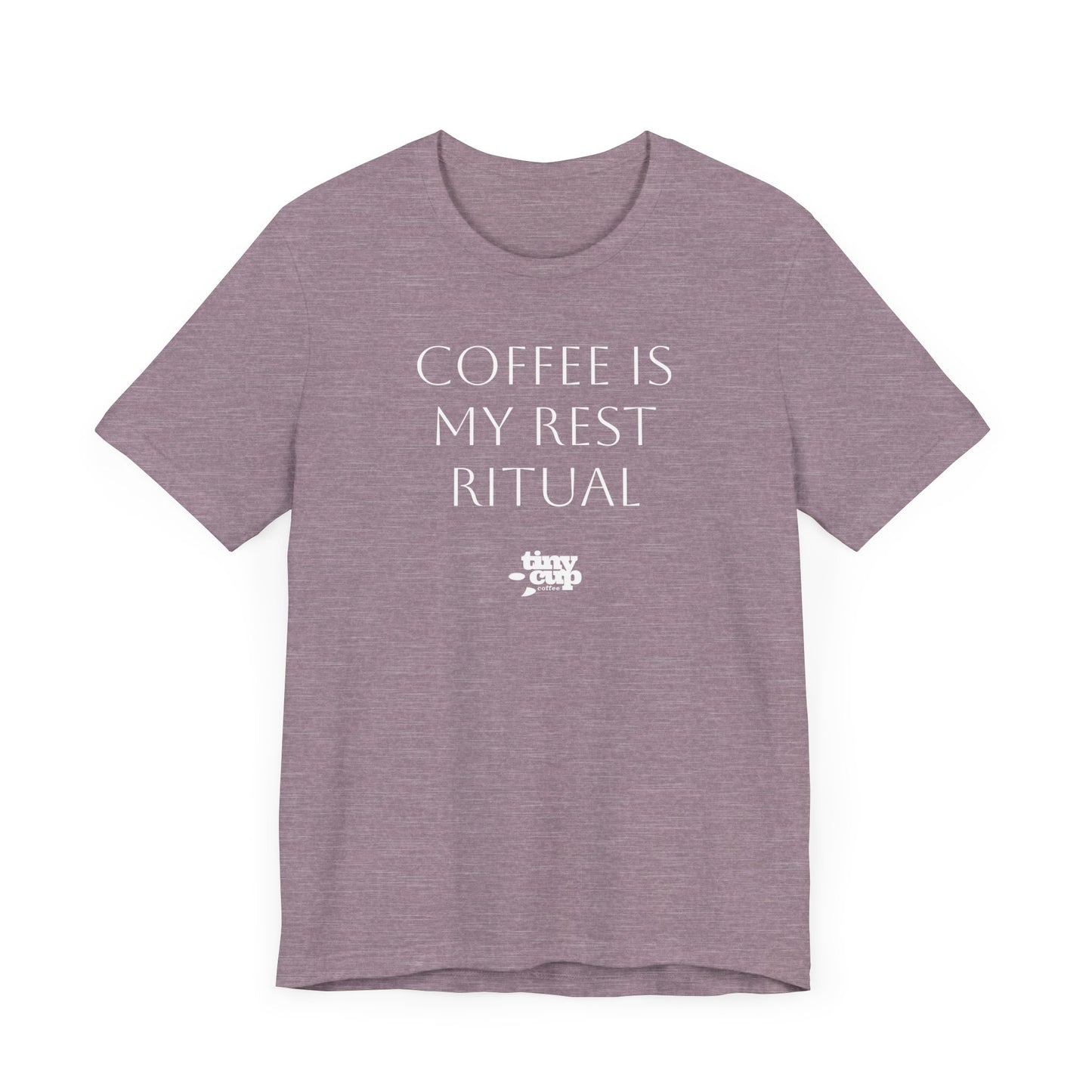 "Coffee is My Rest Ritual" Tee