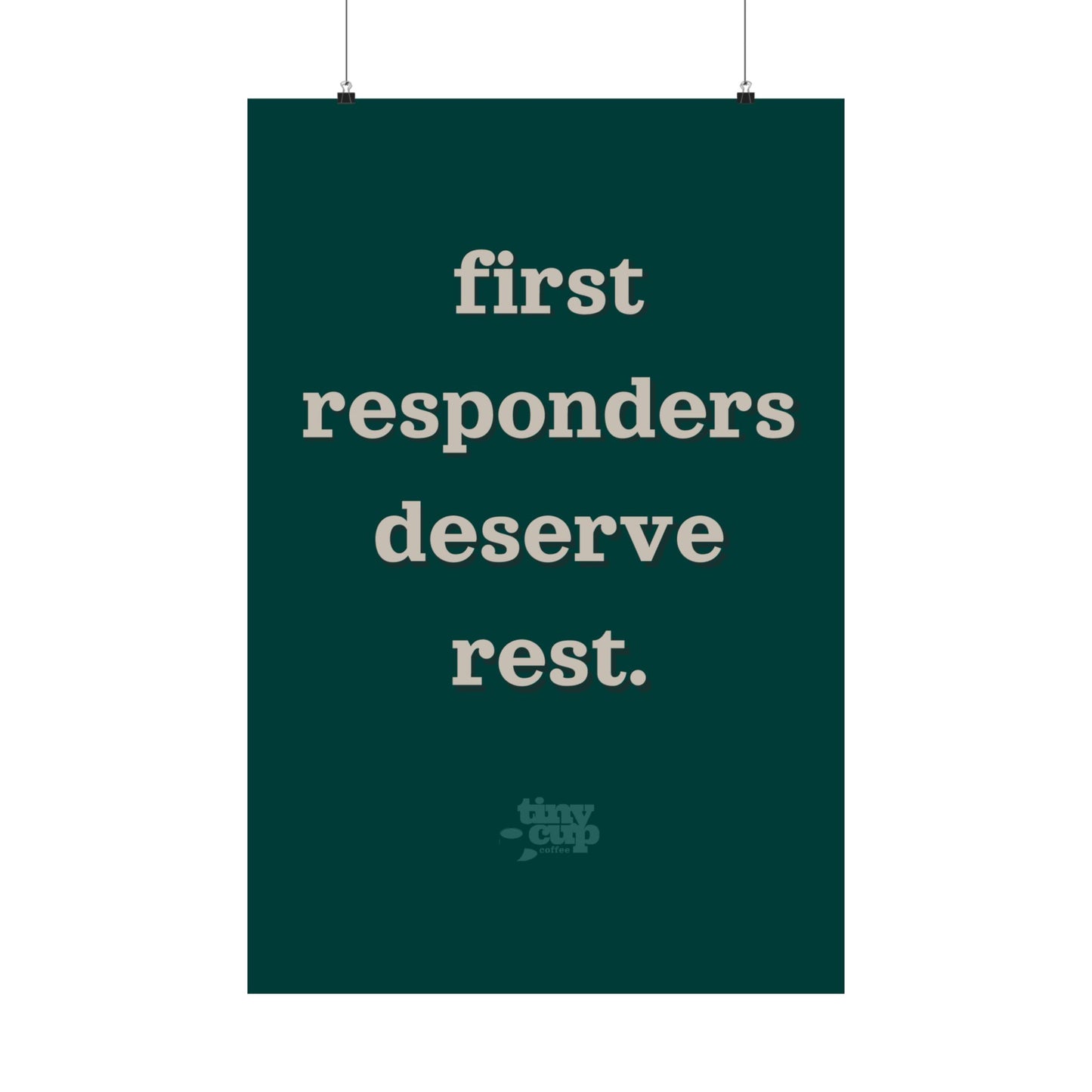"First Responders Deserve Rest" Poster