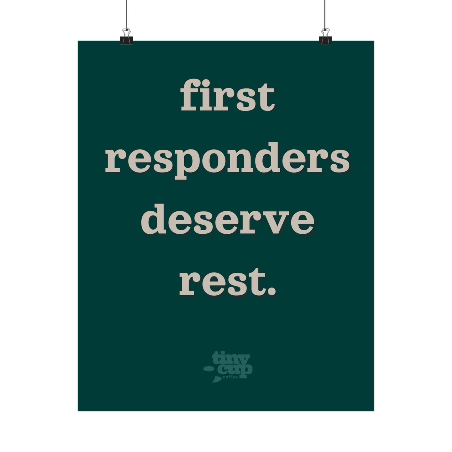 "First Responders Deserve Rest" Poster