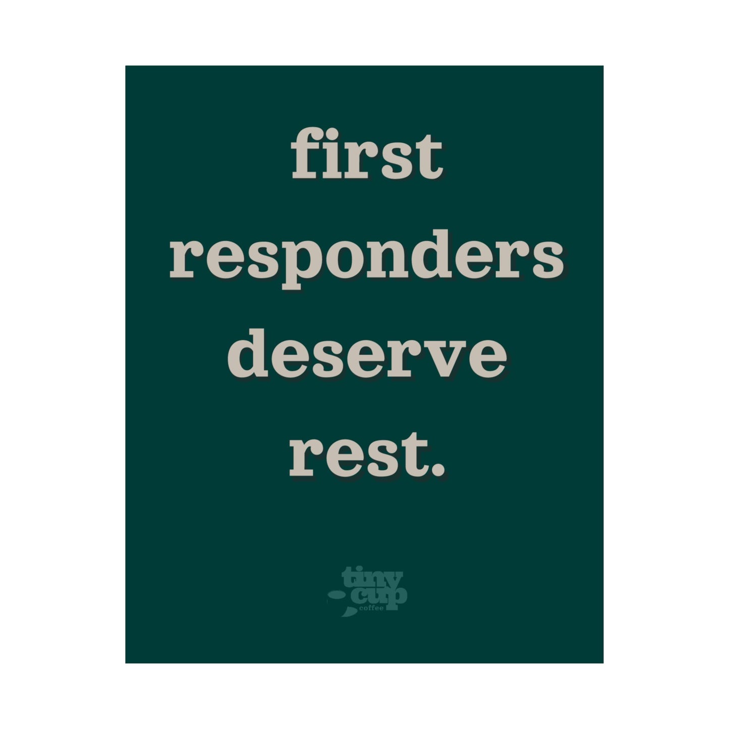 "First Responders Deserve Rest" Poster