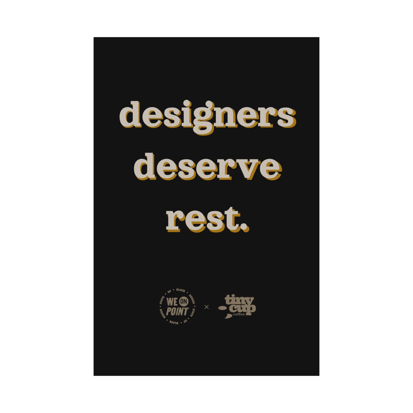 "Designers Deserve Rest" Poster (Black)