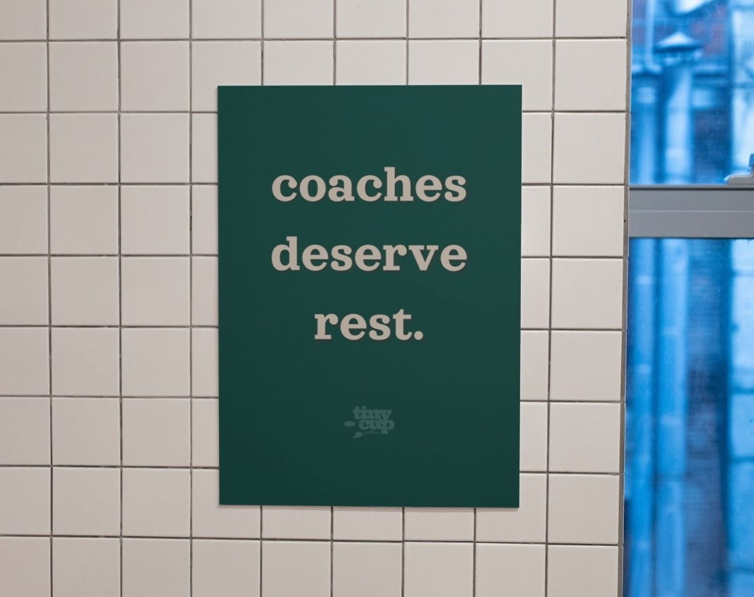 "Coaches Deserve Rest" Poster