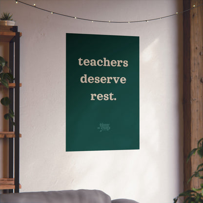 "Teachers Deserve Rest" Poster