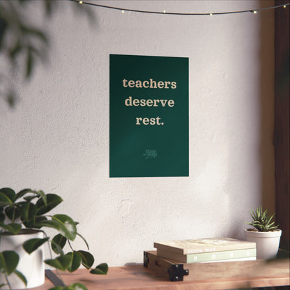 "Teachers Deserve Rest" Poster