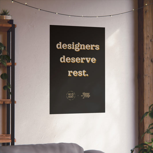 "Designers Deserve Rest" Poster (Black)