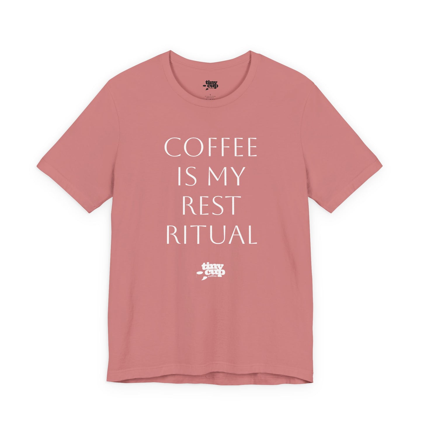 Coffee Is My Rest Ritual Tee