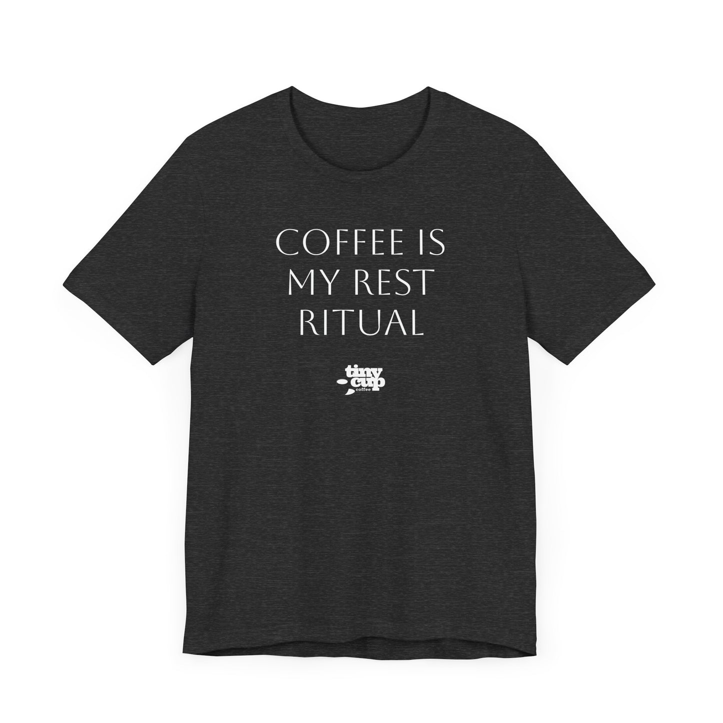 "Coffee is My Rest Ritual" Tee