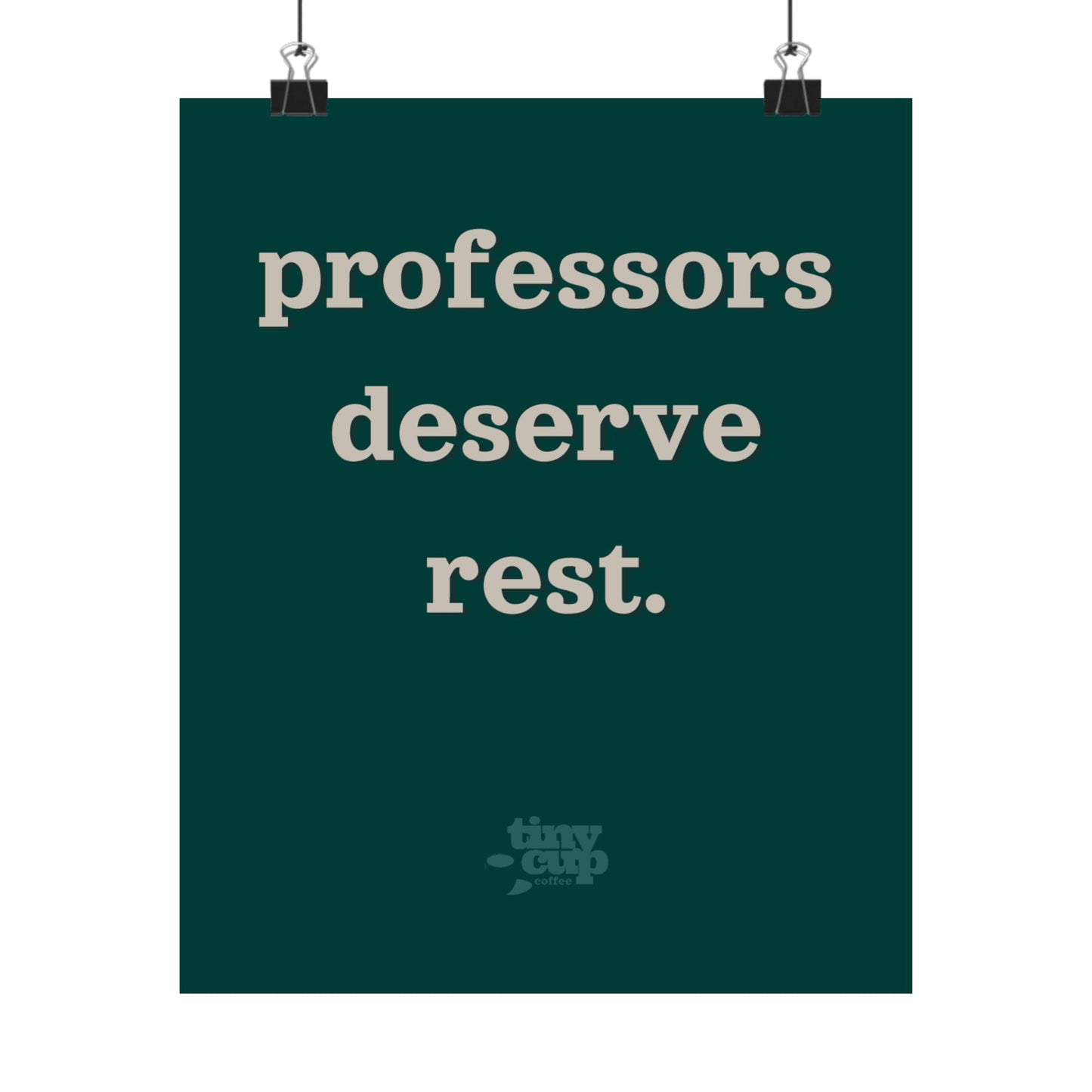"Professors Deserve Rest" Poster