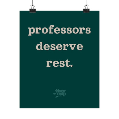 "Professors Deserve Rest" Poster