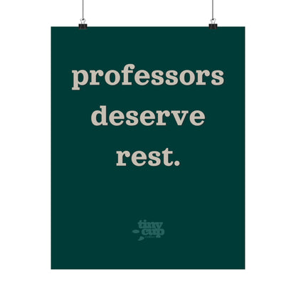 "Professors Deserve Rest" Poster