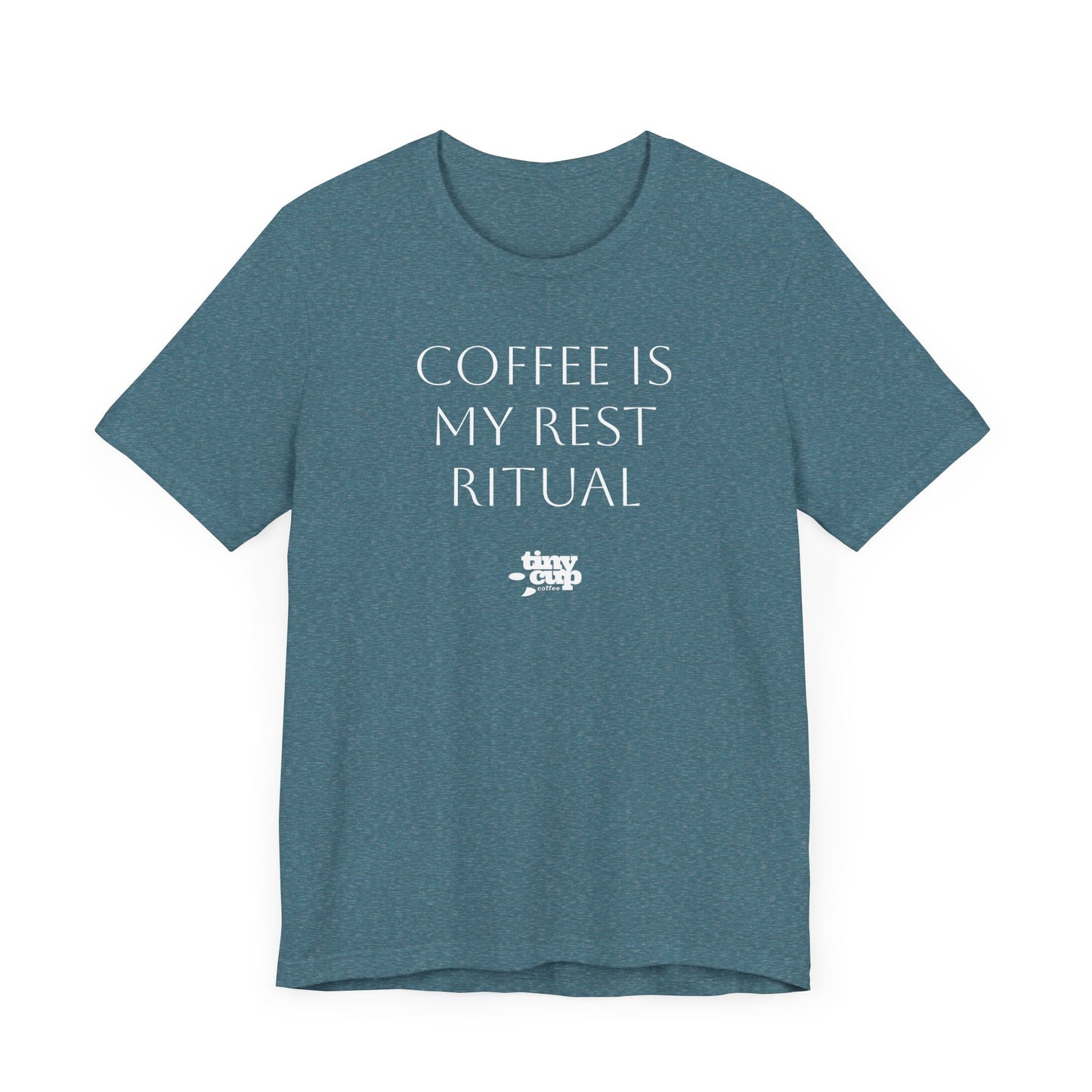 "Coffee is My Rest Ritual" Tee