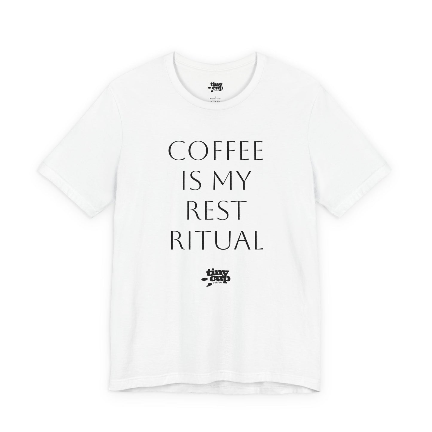 Coffee Is My Rest Ritual Tee