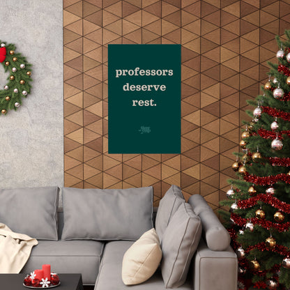"Professors Deserve Rest" Poster