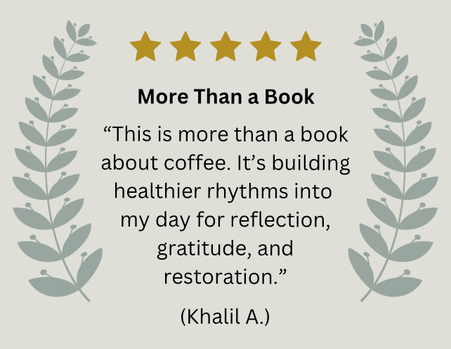 A book review graphic with five gold stars at the top, the title 'More Than a Book,' a quote about coffee and reflection, and the name (Khalil A.) on a light gray background with decorative leafy side illustrations.