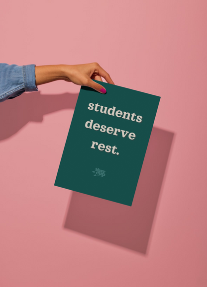 "Students Deserve Rest" Poster