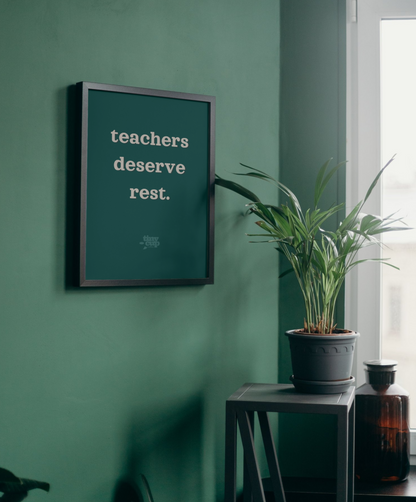 "Teachers Deserve Rest" Poster