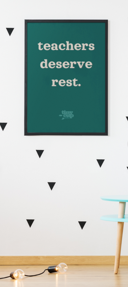 "Teachers Deserve Rest" Poster