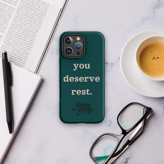 "You deserve rest." Tough Case for iPhone® (16 Pro Max)