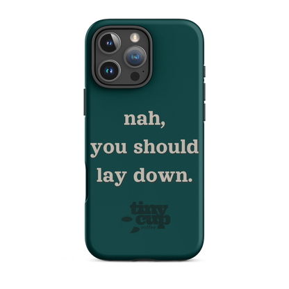 "Nah, you should lay down." Tough Case for iPhone® (16 Pro Max)