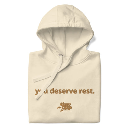 "You Deserve Rest" Hoodie (Bone)