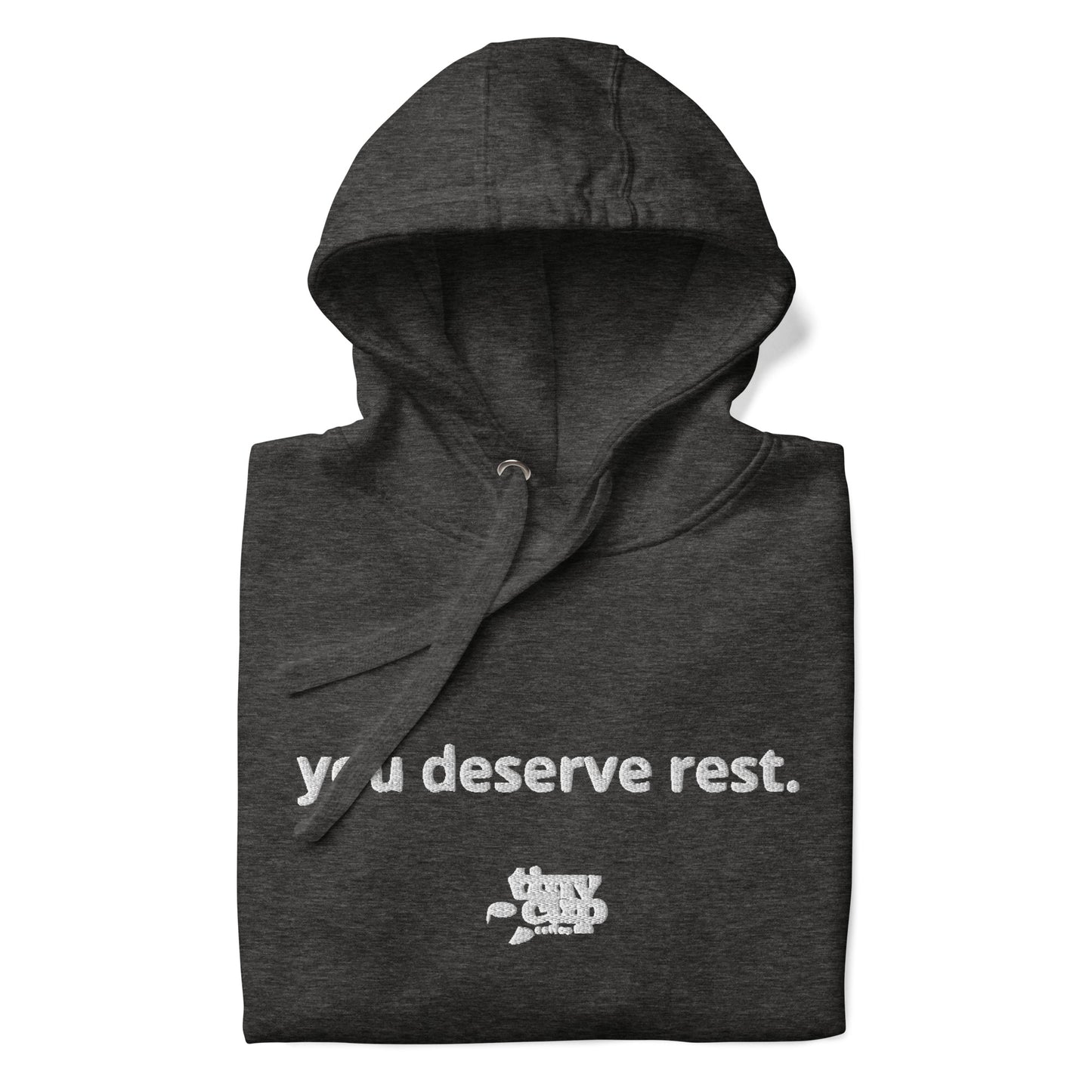 "You Deserve Rest" Hoodie (Charcoal)