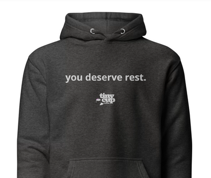 "You Deserve Rest" Hoodie (Charcoal)