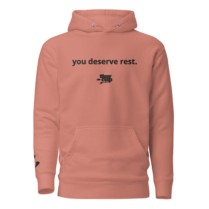 "You Deserve Rest" Hoodie (Rose)