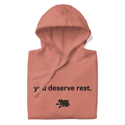 "You Deserve Rest" Hoodie (Rose)